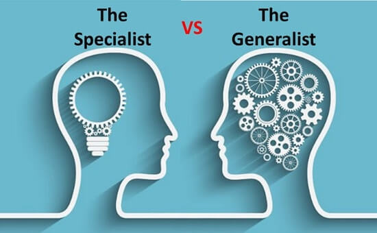Two approaches - generalists and specialists